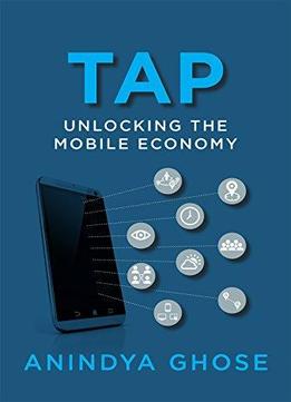 Tap: Unlocking The Mobile Economy (mit Press)