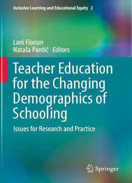 Teacher Education For The Changing Demographics Of Schooling: Issues For Research And Practice
