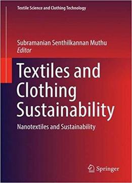 Textiles And Clothing Sustainability: Nanotextiles And Sustainability
