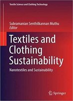 Textiles And Clothing Sustainability: Nanotextiles And Sustainability