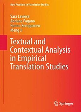 Textual And Contextual Analysis In Empirical Translation Studies (new Frontiers In Translation Studies)