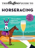 The Bluffer's Guide To Horseracing