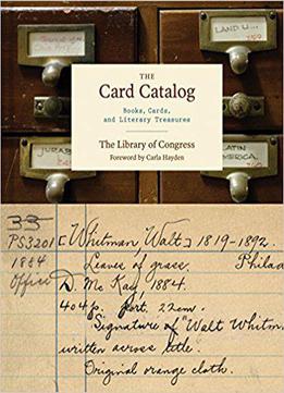 The Card Catalog: Books, Cards, And Literary Treasures