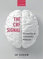 The Crf Signal: Uncovering An Information Molecule