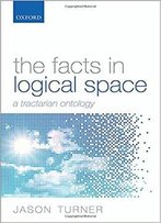 The Facts In Logical Space: A Tractarian Ontology
