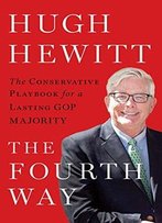 The Fourth Way: The Conservative Playbook For A Lasting Gop Majority