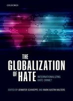 The Globalization Of Hate: Internationalising Hate Crime?