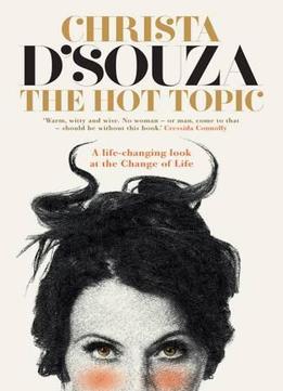 The Hot Topic: A Life-changing Look At The Change Of Life