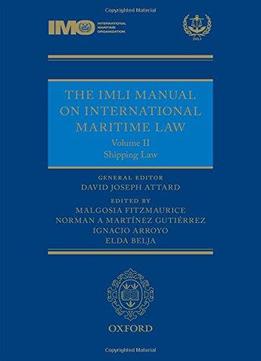 The Imli Manual On International Maritime Law Volume Ii: Shipping Law The Imli Manual On International Maritime Law