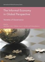 The Informal Economy In Global Perspective: Varieties Of Governance