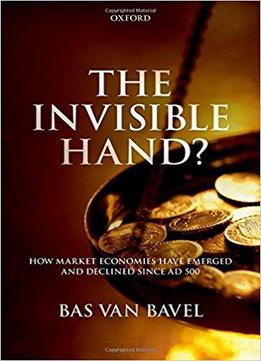 The-Invisible-Hand-How-Market-Economies-have-Emerged-and-Declined-Since-AD-500