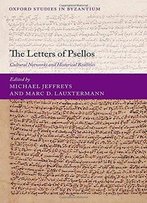 The Letters Of Psellos: Cultural Networks And Historical Realities