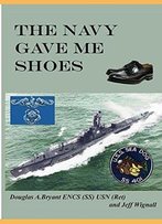 The Navy Gave Me Shoes