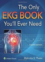 The Only Ekg Book You'll Ever Need, 8 Edition