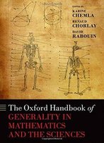 The Oxford Handbook Of Generality In Mathematics And The Sciences