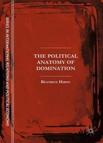 The Political Anatomy Of Domination
