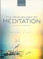The Psychology Of Meditation: Research And Practice