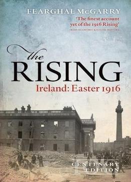 The Rising : Ireland, Easter 1916