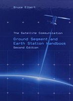 The Satellite Communication Ground Segment And Earth Station Handbook, 2 Edition