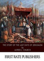 The Story Of The Last Days Of Jerusalem