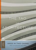 The Tao Of Architecture (Princeton Classics)