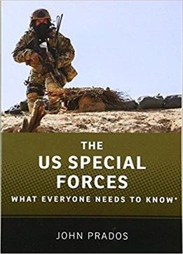 The Us Special Forces What Everyone Needs To Know