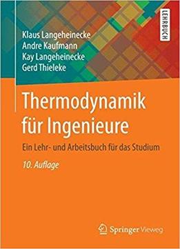 Thermodynamik Für Ingenieure: Ein Lehr- Und Arbeitsbuch Für Das Studium