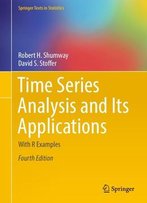 Time Series Analysis And Its Applications: With R Examples, Fourth Edition
