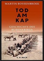 Tod Am Kap: Geschichte Des Burenkriegs