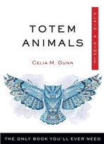 Totem Animals, Plain & Simple: The Only Book You'll Ever Need (Plain & Simple)