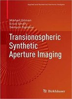 Transionospheric Synthetic Aperture Imaging (Applied And Numerical Harmonic Analysis)