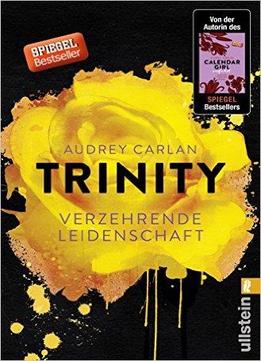 Trinity - Verzehrende Leidenschaft (die Trinity-serie, Band 1)