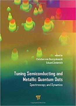 Tuning Semiconducting And Metallic Quantum Dots: Spectroscopy And Dynamics