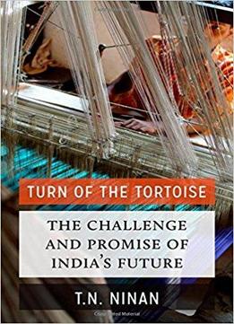 Turn Of The Tortoise: The Challenge And Promise Of India's Future