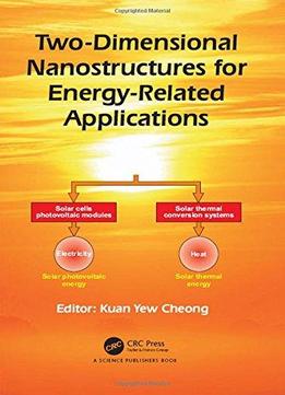 Two-dimensional Nanostructures For Energy-related Applications
