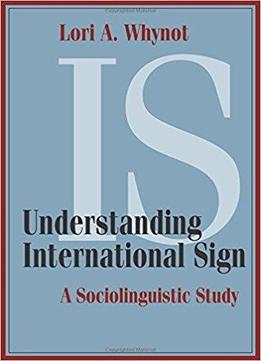Understanding International Sign: A Sociolinguistic Study