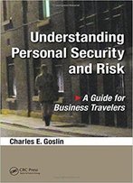 Understanding Personal Security And Risk: A Guide For Business Travelers