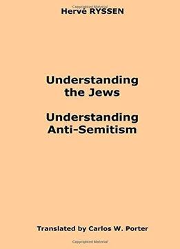 Understanding The Jews, Understanding Anti-semitism