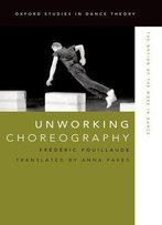 Unworking Choreography: The Notion Of The Work In Dance