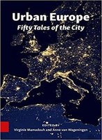 Urban Europe: Fifty Tales Of The City