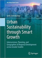 Urban Sustainability Through Smart Growth: Intercurrence, Planning, And Geographies Of Regional Development