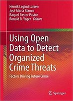 Using Open Data To Detect Organized Crime Threats: Factors Driving Future Crime
