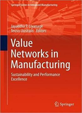 Value Networks In Manufacturing: Sustainability And Performance Excellence