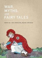 War, Myths, And Fairy Tales