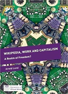 Wikipedia, Work And Capitalism: A Realm Of Freedom?