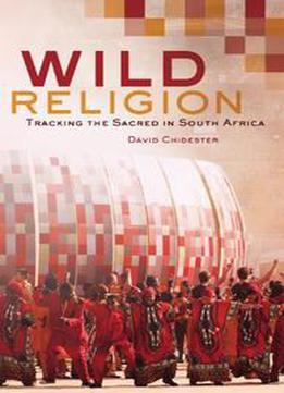 Wild Religion: Tracking The Sacred In South Africa