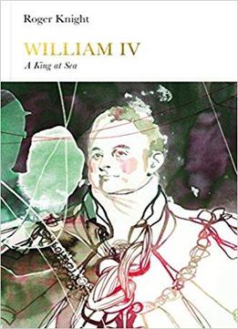William Iv: A King At Sea
