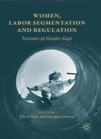 Women, Labor Segmentation And Regulation: Varieties Of Gender Gaps