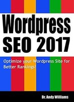 Wordpress Seo 2017 (Webmaster Series Book 4)