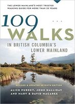 109 Walks In British Columbia's Lower Mainland, 7th Edition
